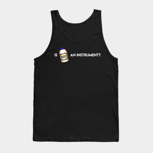 Is Mayonnaise An Instrument? Tank Top